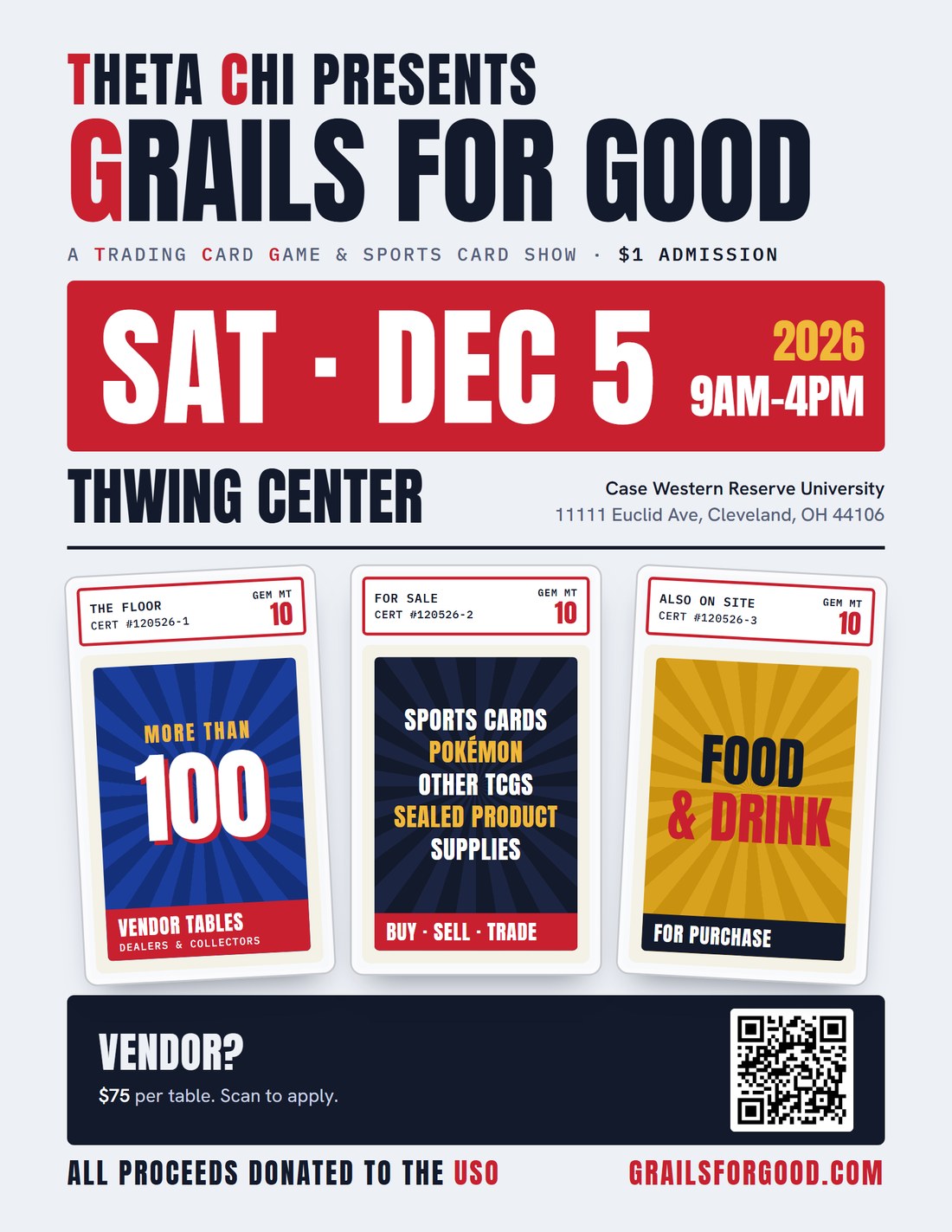 Grails for Good flyer: Theta Chi presents Grails for Good, a trading card game and sports card show. Saturday December 5, 2026, 9am to 4pm, Thwing Center, Case Western Reserve University, 11111 Euclid Ave, Cleveland. More than 100 vendor tables. $1 admission. Vendor tables $75. All proceeds donated to the USO. grailsforgood.com